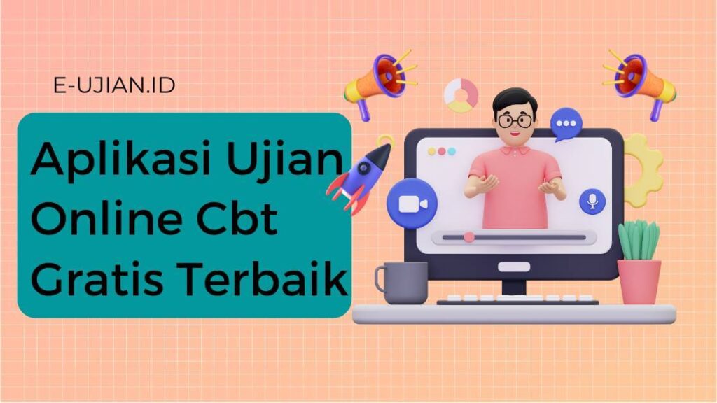 Aplikasi Ujian Online Cbt Gratis Terbaik e-ujian.id  - ilustrasi